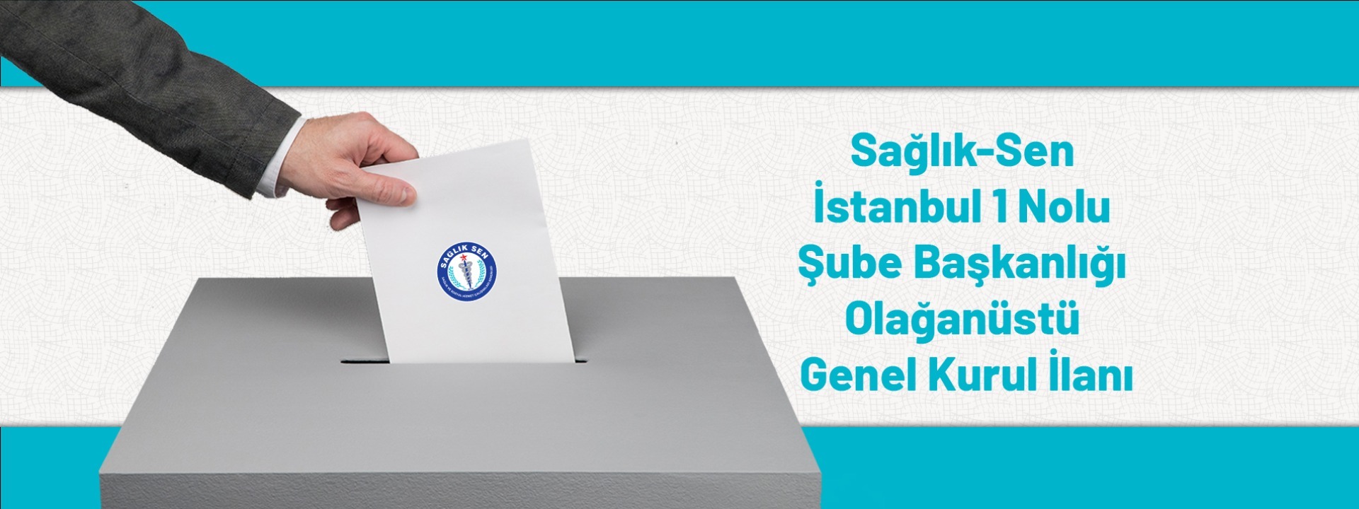 Sağlık-Sen İstanbul 1 Nolu Şube Başkanlığı Olağanüstü Genel Kurul İlanı