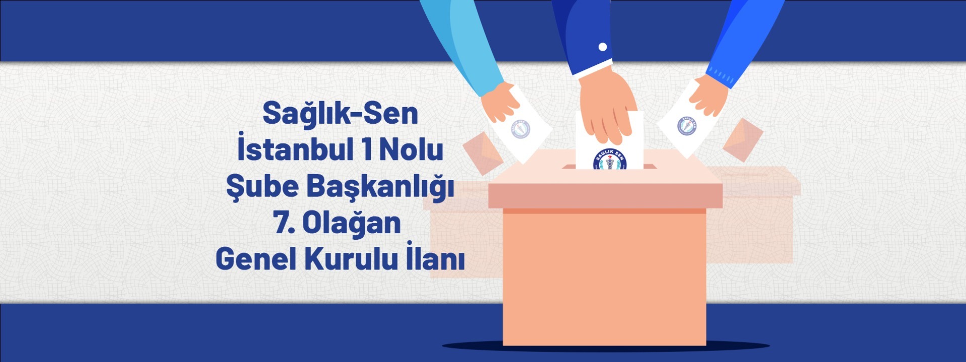 Sağlık-Sen İstanbul 1 Nolu Şube Başkanlığı 7. Olağan Genel Kurulu İlanı